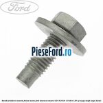 Surub prindere maneta frana mana Ford Tourneo Connect 2013-2018 1.5 TDCi 120 cp XWGA, XWGB, XWGC diesel