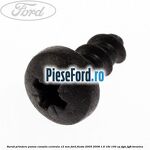 Surub prindere panou consola centrala 12 mm Ford Fiesta 2005-2008 1.6 16V 100 cp