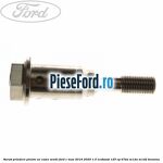 Surub prindere pinion ax came ventil Ford C-Max 2016-2020 1.0 EcoBoost 125 cp
