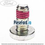 Surub prindere pivot Ford Tourneo Custom 2014-2018 2.0 EcoBlue 105 cp