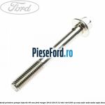 Surub prindere pompa injectie 65 mm Ford Ranger 2012-2015 3.2 TDCi 4x4 200 cp