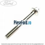 Surub prindere pompa injectie 65 mm Ford Ranger 2016-2020 2.2 TDCi 4x4 160 cp