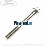 Surub prindere pompa injectie 65 mm Ford Transit 2014-2018 2.2 TDCi 4x4 155 cp