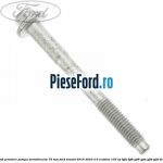 Surub prindere pompa servodirectie 75 mm Ford Transit 2019-2023 2.0 EcoBlue 105 cp