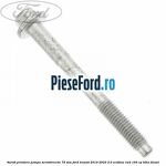 Surub prindere pompa servodirectie 75 mm Ford Transit 2019-2023 2.0 EcoBlue RWD 165 cp