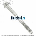 Surub prindere pompa servodirectie 75 mm Ford Transit 2019-2023 E-TRANSIT RWD 184  cp