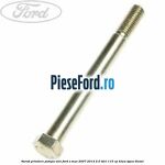 Surub prindere pompa ulei Ford S-Max 2007-2014 2.0 TDCi 115 cp KLWA, TYWA diesel