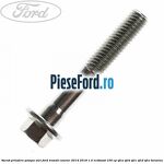 Surub prindere pompa ulei Ford Transit Courier 2014-2018 1.0 EcoBoost 100 cp