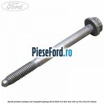 Surub prindere pompa ulei lung Ford Galaxy 2015-2023 2.0 TDCi 4x4 150 cp