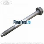 Surub prindere pompa ulei lung Ford Mondeo 2014-2018 2.0 TDCi 4x4 180 cp
