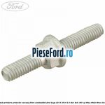 Surub prindere protectie carcasa filtru combustibil Ford Kuga 2013-2016 2.0 TDCi 4x4 180 cp T8MA, T8MB, T8MC diesel