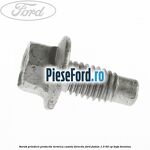 Surub prindere protectie termica caseta directie Ford Fusion 1.3 60 cp