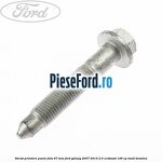 Surub prindere punte fata 87 MM Ford Galaxy 2007-2014 2.0 EcoBoost 199 cp