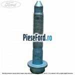 Surub prindere punte fata inspre fata Ford Grand C-Max 2011-2015 1.6 EcoBoost 150 cp