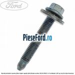 Surub prindere punte fata inspre spate Ford Fiesta Active 2018-2023 1.0 EcoBoost 125 cp
