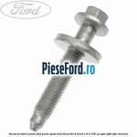 Surub prindere punte fata, punte spate Ford Focus 2014-2018 1.6 Ti 105 cp