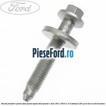 Surub prindere punte fata, punte spate Ford Grand C-Max 2011-2015 1.0 EcoBoost 125 cp