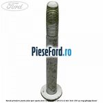 Surub prindere punte fata spre spate Ford Ranger 2012-2015 2.2 TDCi 4x4 150 cp