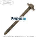 Surub prindere punte fata superior inspre spate Ford Transit 1991-1994 2.5 DI 80 cp 4DA diesel