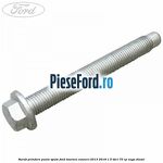 Surub prindere punte spate Ford Tourneo Connect 2013-2018 1.5 TDCi 75 cp XUGA diesel