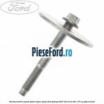 Surub prindere punte spate inspre spate Ford Galaxy 2007-2014 2.2 TDCi 175 cp