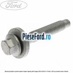 Surub prindere punte spate inspre spate Ford Kuga 2016-2018 1.5 TDCi 120 cp XWMB, XWMC diesel