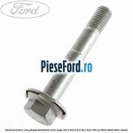 Surub prindere rola ghidaj distributie Ford Kuga 2013-2016 2.0 TDCi 4x4 180 cp T8MA, T8MB, T8MC diesel