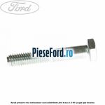 Surub prindere rola intinzatoare, curea distributie Ford B-Max 1.4 90 cp