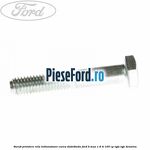 Surub prindere rola intinzatoare, curea distributie Ford B-Max 1.6 Ti 105 cp