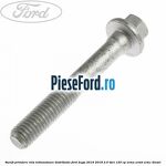 Surub prindere rola intinzatoare distributie Ford Kuga 2016-2018 2.0 TDCi 120 cp XRMA, XRMB, XRMC diesel