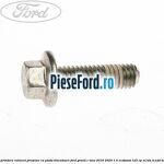 Surub prindere rulment presiune cu pasta blocatoare Ford Grand C-Max 2016-2020 1.0 EcoBoost 125 cp