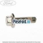 Surub prindere rulment presiune cu pasta blocatoare Ford Ranger 2002-2006 2.5 D 78 cp