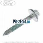 Surub prindere sine longitudinale Ford EcoSport 2019-2023 1.0 EcoBoost 100 cp SFJL benzina