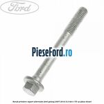 Surub prindere suport alternator Ford Galaxy 2007-2014 2.2 TDCi 175 cp