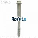 Surub prindere suport arc foi spre spate 140 mm roti duble Ford Transit 2014-2018 2.2 TDCi 125 cp CY14, CYF5, CYFG, USF6 diesel