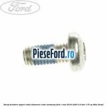 Surub prindere suport cablu timonerie cutie automata Ford C-Max 2016-2020 2.0 TDCi 170 cp