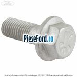 Surub prindere suport etrier 256 MM Ford Fiesta 2013-2017 1.0 65 cp XMJA, XMJB, XMJC, XMJD benzina