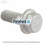 Surub prindere suport etrier 256 MM Ford Fiesta 2013-2017 1.25 60 cp STJA, STJB, STJC, STJD benzina