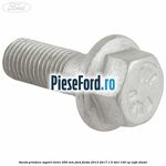 Surub prindere suport etrier 256 MM Ford Fiesta 2013-2017 1.5 TDCi 100 cp XUJH diesel