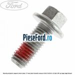 Surub prindere suport etrier fata 17 mm Ford Transit Connect 2013-2018 1.6 TDCi 95 cp TZGA, TZGB diesel