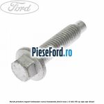 Surub prindere suport intinzator curea transmisie Ford B-Max 1.5 TDCi 95 cp