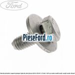 Surub prindere suport pompa injectie Ford Focus 2014-2018 1.5 TDCi 120 cp XWDA, XWDB, XWDC, XWDD, XWDE diesel