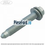 Surub prindere suport punte spate Ford Tourneo Connect 2013-2018 1.5 TDCi 120 cp XWGA, XWGB, XWGC diesel