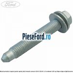 Surub prindere suport punte spate Ford Transit Connect 2013-2018 1.0 EcoBoost 100 cp