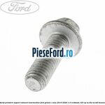 Surub prindere suport rulment intermediar Ford Grand C-Max 2016-2020 1.0 EcoBoost 125 cp M1DA, M1DD benzina