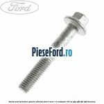 Surub scurt prindere galerie admisie Ford B-Max 1.0 EcoBoost 100 cp SFJA, SFJB, SFJC, SFJD benzina