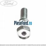 Surub special carcasa contact pornire Ford Mondeo 2014-2018 1.5 EcoBoost 160 cp