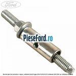 Surub special prindere capac culbutori Ford Kuga 2016-2018 2.0 EcoBoost 4x4 230 cp C20HDTX benzina