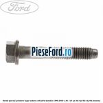 Surub special prindere lagar arbore cotit Ford Mondeo 1996-2000 1.8 i 115 cp RKB, RKF, RKH, RKJ, RKK benzina