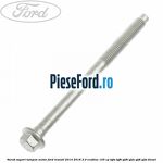 Surub suport tampon motor Ford Transit 2014-2018 2.0 EcoBlue 105 cp BJFA, BJFB, YLF6, YLFA, YLFB, YLFS diesel